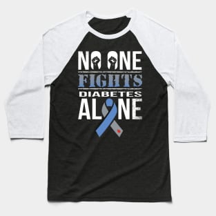 No One Fights Diabetes Alone Baseball T-Shirt